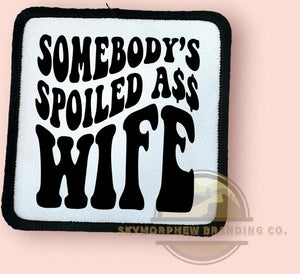 Spoiled Ass Wife: Patch (Image Printed on Patch)