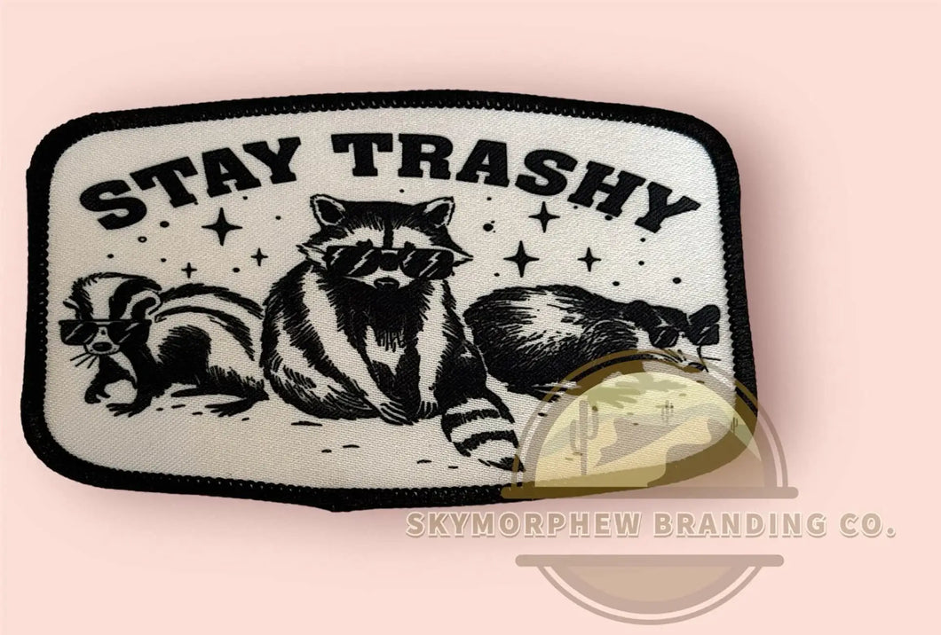 Stay Trashy: Patch (Image Printed on Patch)