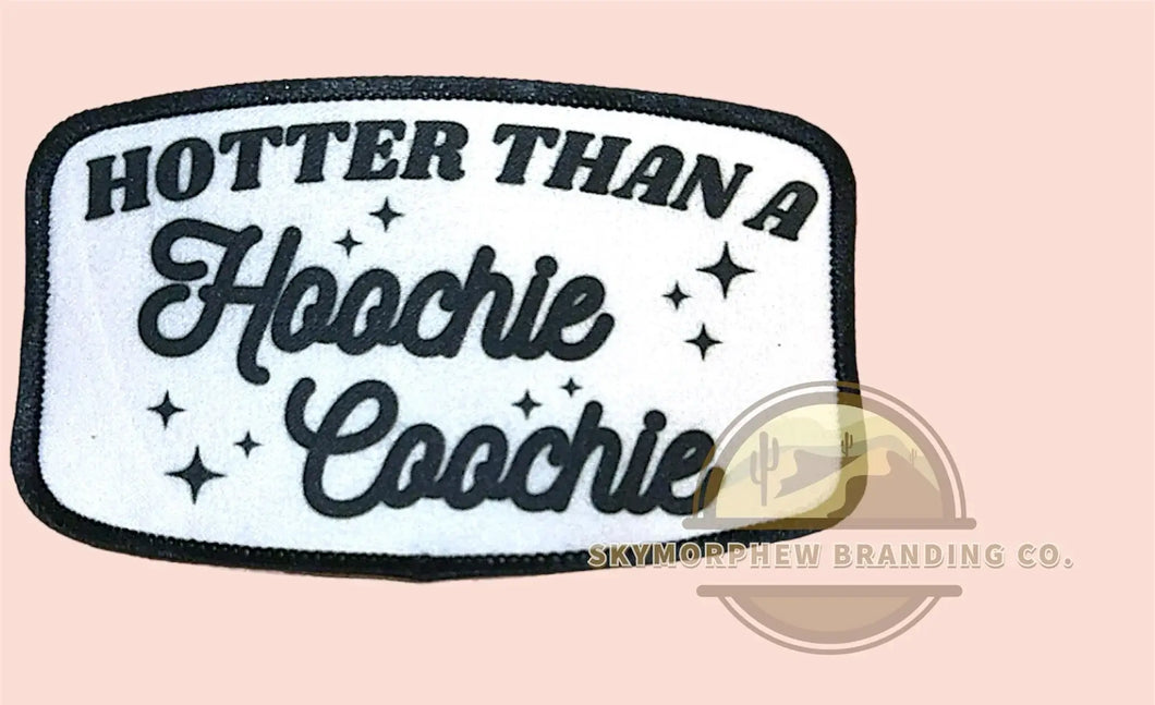 Hotter than A Hoochie Coochie: Patch (Image Printed on Patch)