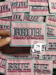 Bruh-Formally Known as Mom....Cap Patches Only: Bruh-Formally Known as Mom
