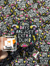 Load image into Gallery viewer, Some Days Are Extra Dumb....Cap Patches Only: Some Days Are Extra Dumb
